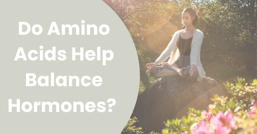 Do Amino Acids Help Balance Hormones?