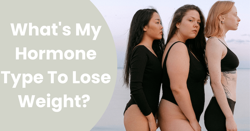 Whats-My-Hormone-Type-To-Lose-Weight_ Featured text