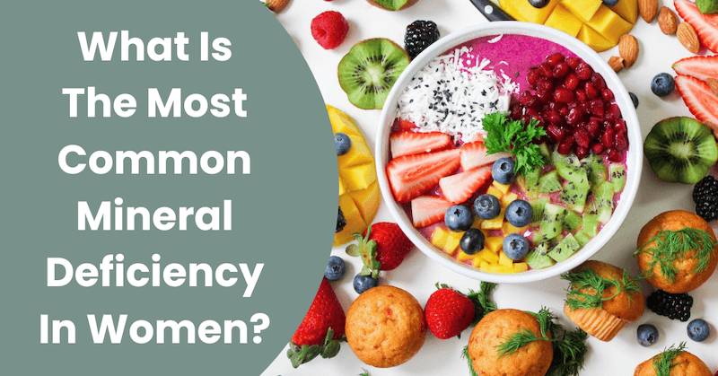 What-Is-The-Most-Common-Mineral-Deficiency-In-Women_ Featured Text