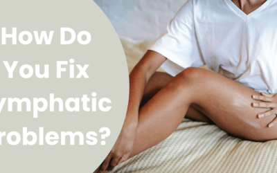 How Do You Fix Lymphatic Problems?