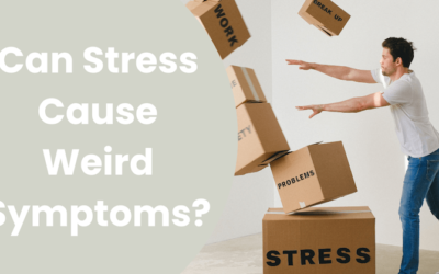 Can Stress Cause Weird Symptoms?